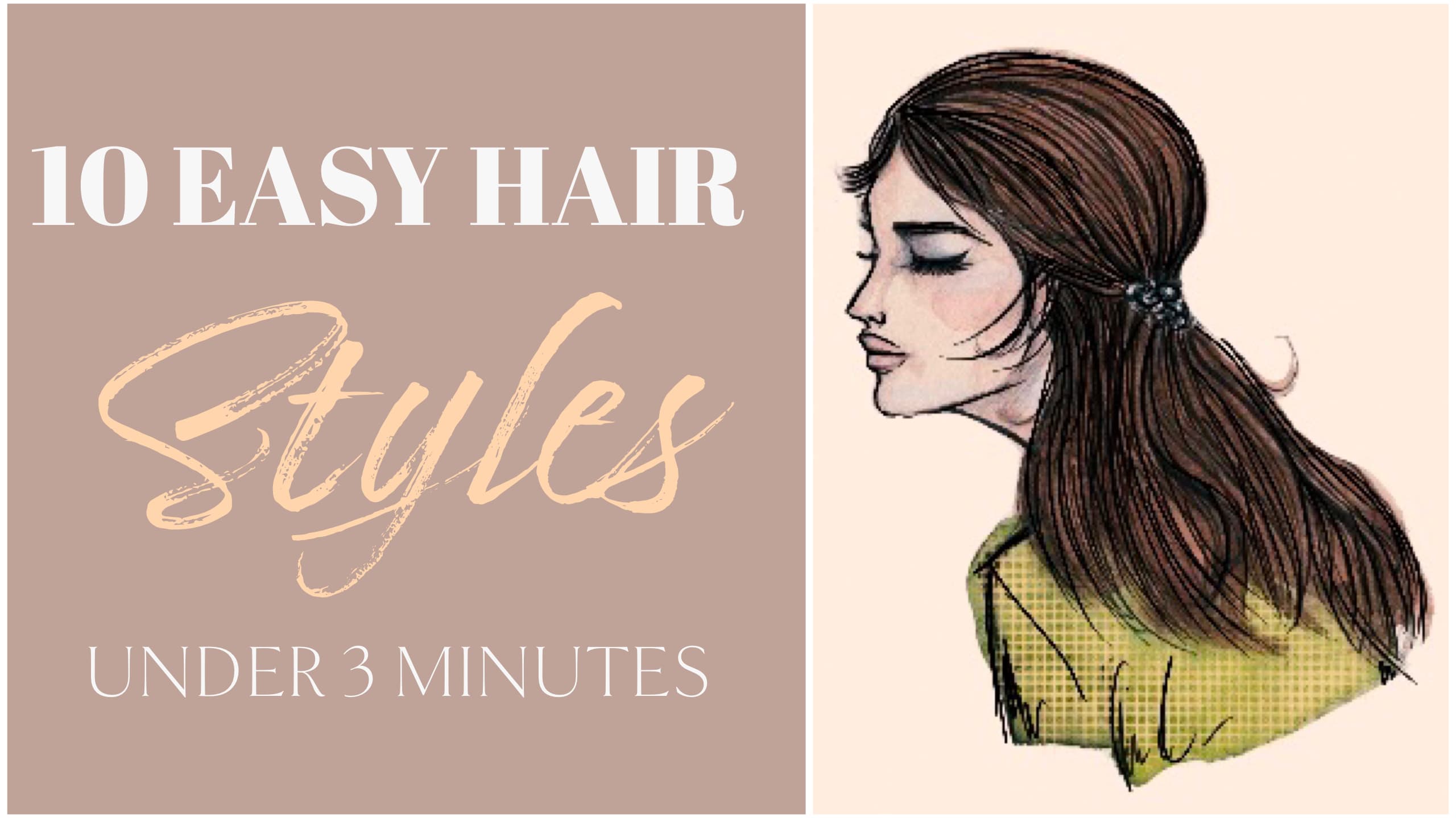 10 Easy Hairstyles For Girls (Under 3 Mins) That Works